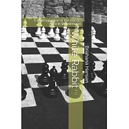 White Rabbit: A re-imagination of the classic, Alice in Wonderland.