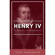 Henry IV (Enrico Quarto) [1922] A Tragedy in Three Acts