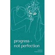 Progress - not perfection