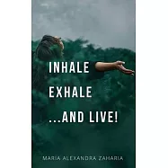 Inhale Exhale ...and live!