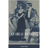 An Ideal Husband A Play