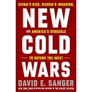 New Cold Wars: China&rsquo;s Rise, Russia&rsquo;s Invasion, and America&rsquo;s Struggle to Defend the West