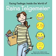 Facing Feelings: The Art of Raina Telgemeier, an Exhibition Catalogue
