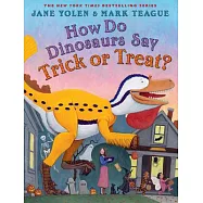 How Do Dinosaurs Say Trick or Treat?
