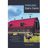 Hokkaido Dairy Farm: Cosmopolitics of Otherness and Security on the Frontiers of Japan