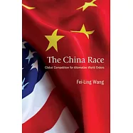 The China Race: Global Competition for Alternative World Orders