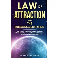 Law of Attraction and the Power of Your Subconscius Mind: Your mind is a powerful magnet that can attract amazing and