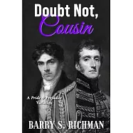 Doubt Not, Cousin: A Pride & Prejudice Variation