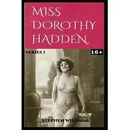 Miss Dorothy Hadden: Series 1: The Early Edwardian Adventures