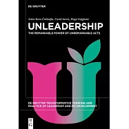 Unleadership: The Remarkable Power of Unremarkable Acts