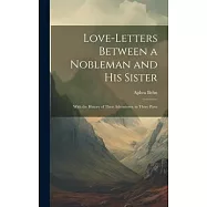 Love-Letters Between a Nobleman and His Sister: With the History of Their Adventures. in Three Parts