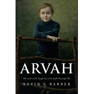 Arvah: We must each forge our own path through life