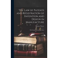 The Law of Patents and Registration of Invention and Design in Manufacture: With Statutes, Forms, and Rules