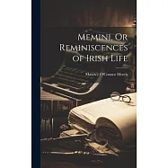 Memini, Or Reminiscences of Irish Life