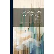 La Question Économique: Du Prêt a Intérêt; Ou. Des Causes Théologiques Du Socialisme