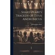 Shakespeare&rsquo;s Tragedy of Titus Andronicus
