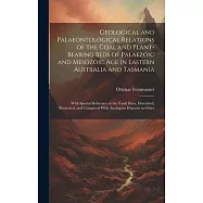 Geological and Palaeontological Relations of the Coal and Plant-Bearing Beds of Palaezoic and Mesozoic Age in Eastern