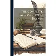 The Complete Works of John Ruskin; Volume 20
