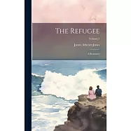 The Refugee: A Romance; Volume 2