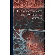 The Anatomy of the Lymphatic System; Volume 2