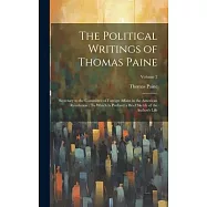 The Political Writings of Thomas Paine: Secretary to the Committee of Foreign Affairs in the American Revolution: To