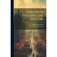 Gordon in China and the Soudan