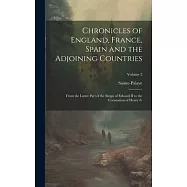 Chronicles of England, France, Spain and the Adjoining Countries: From the Latter Part of the Reign of Edward II to the