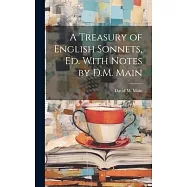 A Treasury of English Sonnets, Ed. With Notes by D.M. Main