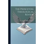 The Princeton Theological Review; Volume 4