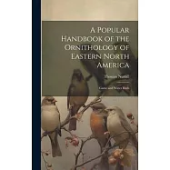 A Popular Handbook of the Ornithology of Eastern North America: Game and Water Birds