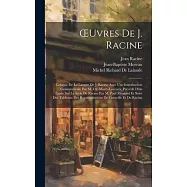 OEuvres De J. Racine: Lexique De La Langue De J. Racine Avec Une Introduction Grammaticale Par M. Ch. Marty-Laveaux, Pr
