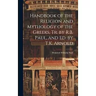 Handbook of the Religion and Mythology of the Greeks, Tr. by R.B. Paul, and Ed. by T.K. Arnold