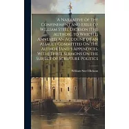 A Narrative of the Confinement and Exile of William Steel Dickson [The Author]. to Which Is Annexed, an Account of an