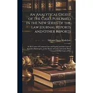 An Analytical Digest of the Cases Published in the New Series of the Law Journal Reports and Other Reports: In the