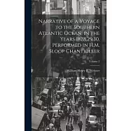 Narrative of a Voyage to the Southern Atlantic Ocean, in the Years 1828,29,30, Performed in H.M. Sloop Chanticleer