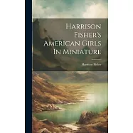 Harrison Fisher&rsquo;s American Girls In Miniature