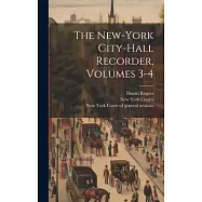 The New-york City-hall Recorder, Volumes 3-4