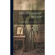 Photographic Review: A Journal Devoted To Photography, Volume 23, Issue 4