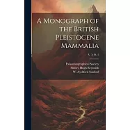 A Monograph of the British Pleistocene Mammalia; v. 3; pt. 5