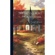The Heidelberg Catechism..