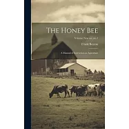 The Honey Bee: A Manual of Instruction in Apiculture; Volume new ser.: no.1