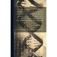 An Attempt to Correct Some of the Misstatements Made by Sir Victor Horsley ... and Mary D. Sturge, M.D., in the