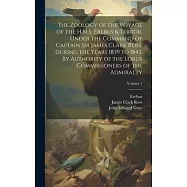 The Zoology of the Voyage of the H.M.S. Erebus & Terror, Under the Command of Captain Sir James Clark Ross, During the
