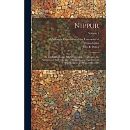 Nippur; or, Explorations and Adventures on the Euphrates; the Narrative of the University of Pennsylvania Expedition to