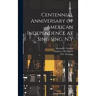Centennial Anniversary of American Independence at Sing Sing, N.Y
