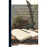 Essays and Tales. Collected and Edited With a Memoir of His Life; Volume 1