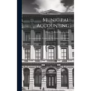 Municipal Accounting: A Comprehensive Treatise On The Subject Of Municipal Accounts