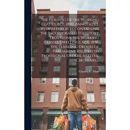 The Housing of the Working Classes Act, 1890, Annotated, With Appendices Containing the Incorporated Statutory