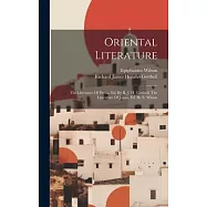 Oriental Literature: The Literature Of Persia, Ed. By R. J. H. Gottheil. The Literature Of Japan, Ed. By E. Wilson