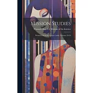 Mission Studies: Woman’s Work In Foreign Lands, Volumes 33-34